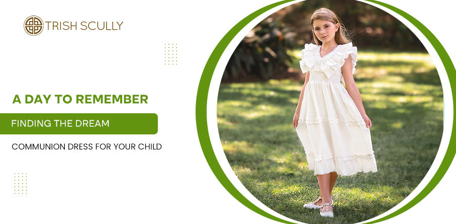 A Day to Remember: Finding the Dream Communion Dress for Your Child