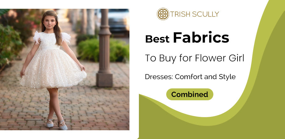 Best Fabrics to Buy for Flower Girl Dresses: Comfort and Style