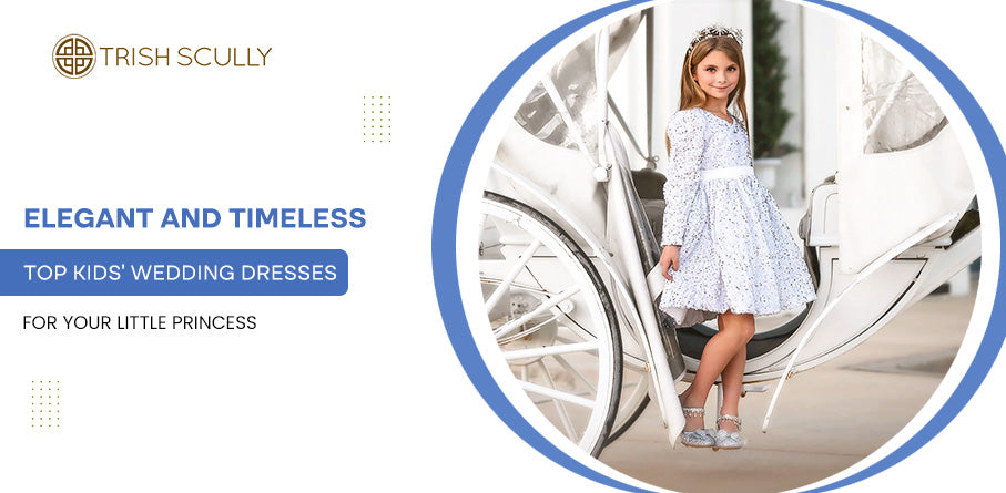 Elegant and Timeless: Top Kids’ Wedding Dresses for Your Little Princess