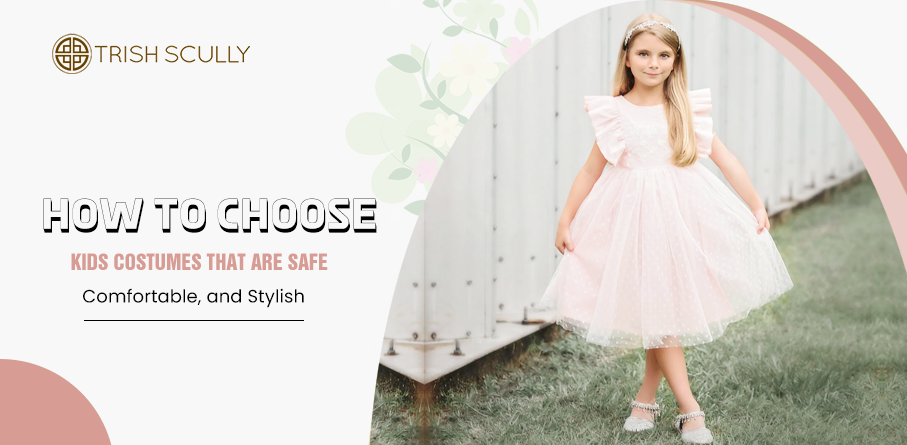 How to Choose Kids Costumes That Are Safe, Comfortable, and Stylish