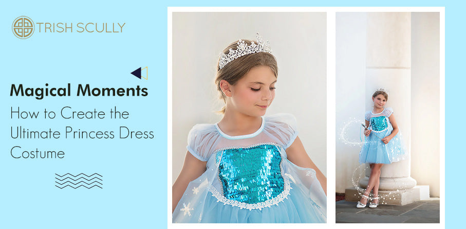 Magical Moments: How to Create the Ultimate Princess Dress Costume Magical Moments: How to Create the Ultimate Princess Dress Costume