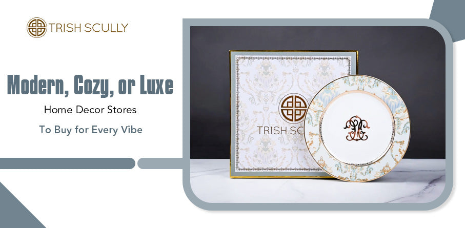 Modern, Cozy, or Luxe? Home Decor Stores to Buy for Every Vibe