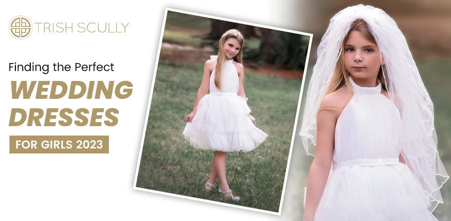 Ultimate Guide to Finding the Perfect wedding dresses for girls