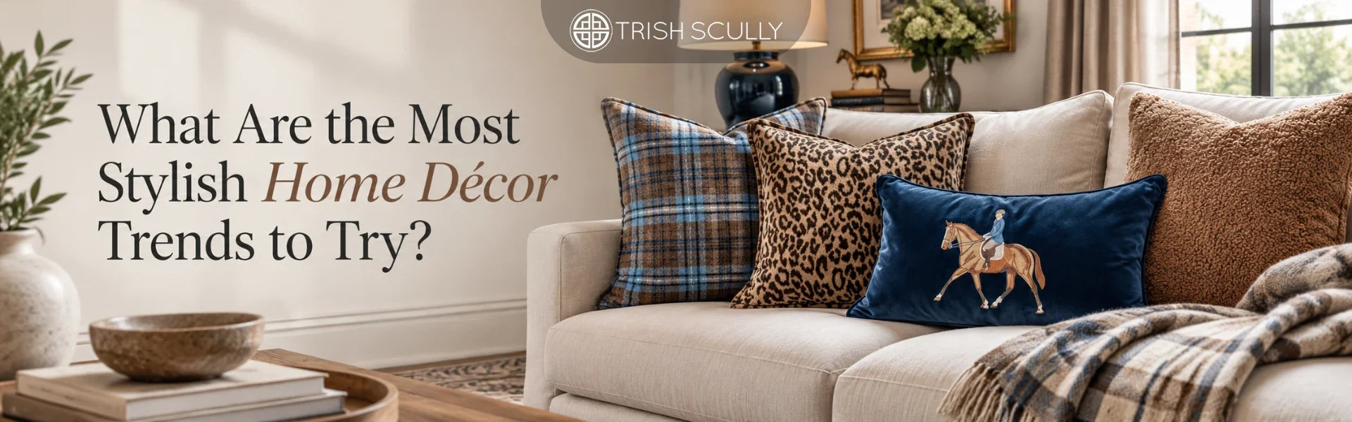 What Are the Most Stylish Home Décor Trends to Try?