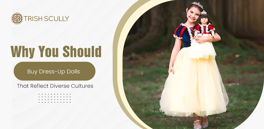 Why You Should Buy Dress-Up Dolls That Reflect Diverse Cultures