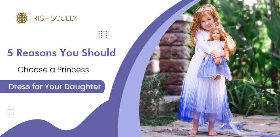 5 Reasons You Should Choose a Princess Dress for Your Daughter