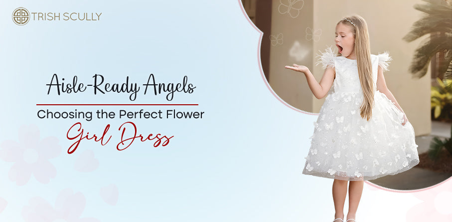 Aisle-Ready Angels: Choosing the Perfect Flower Girl Dress