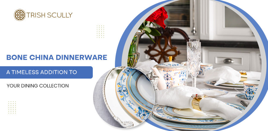 Bone China Dinnerware: A Timeless Addition to Your Dining Collection