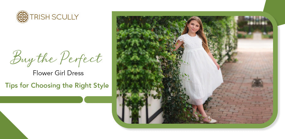 Buy the Perfect Flower Girl Dress: Tips for Choosing the Right Style