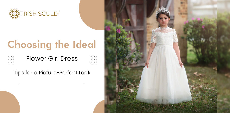 Choosing the Ideal Flower Girl Dress: Tips for a Picture-Perfect Look