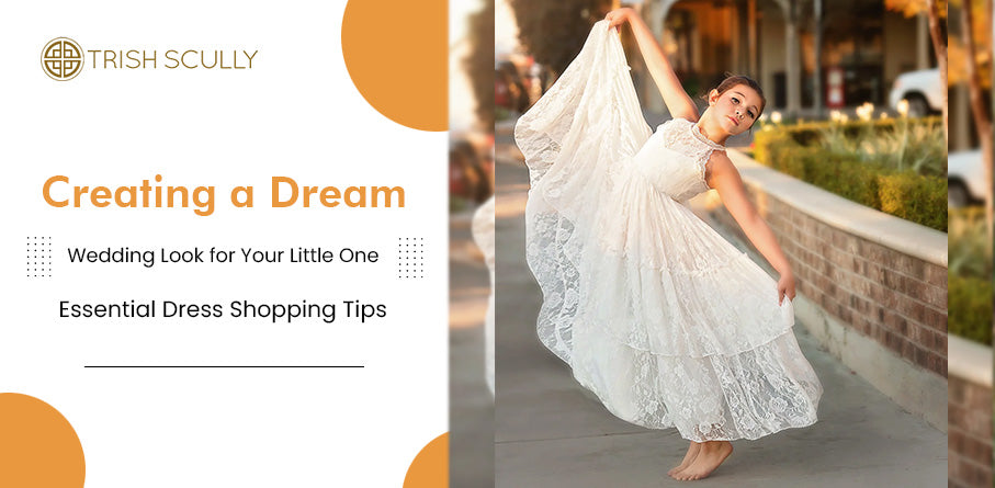 Creating a Dream Wedding Look for Your Little One: Essential Dress Shopping Tips