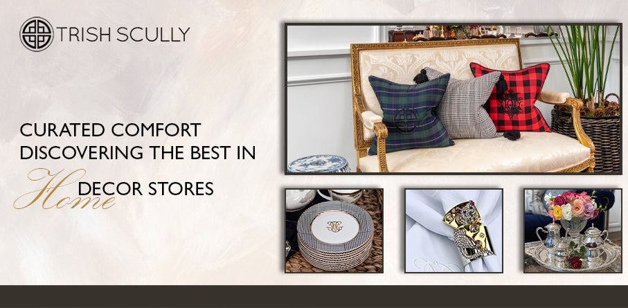 Curated Comfort: Discovering the Best in Home Decor Stores