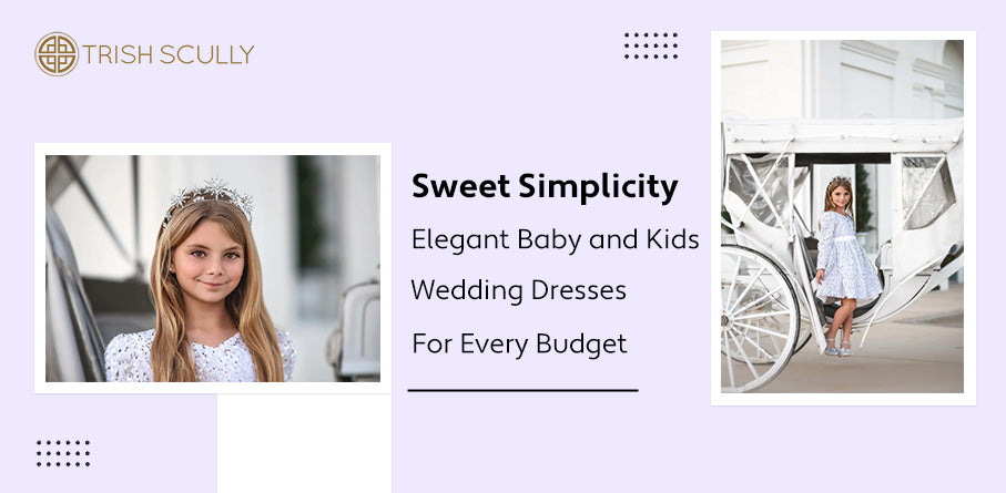 Sweet Simplicity: Elegant Baby and Kids' Wedding Dresses for Every Budget