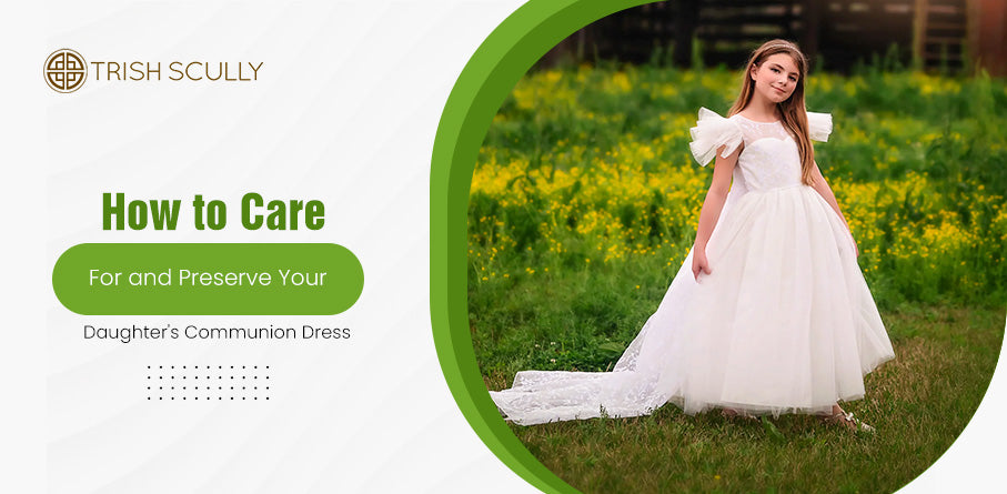 How to Care for and Preserve Your Daughter's Communion Dress