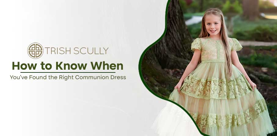 How to Know When You’ve Found the Right Communion Dress