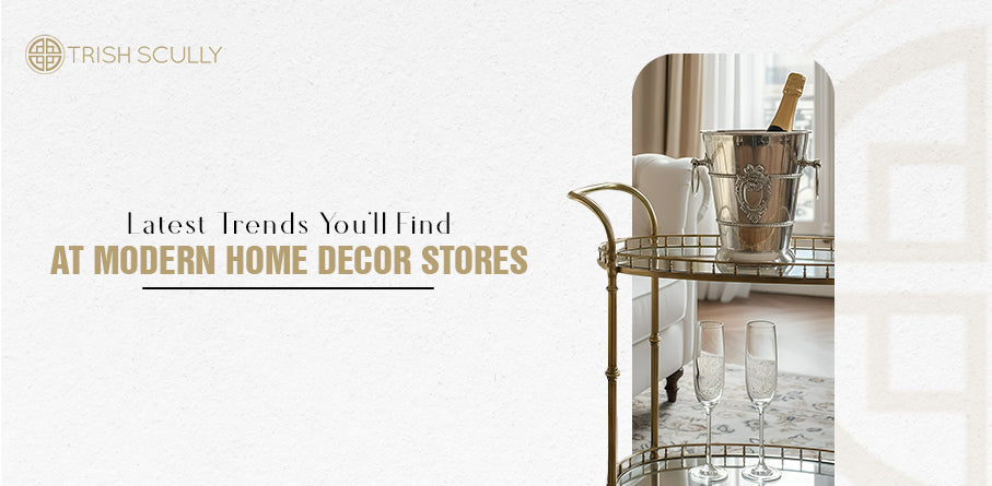 Latest Trends You’ll Find at Modern Home Decor Stores