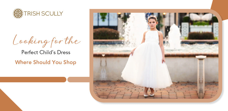 Looking for the Perfect Child’s Dress? Where Should You Shop