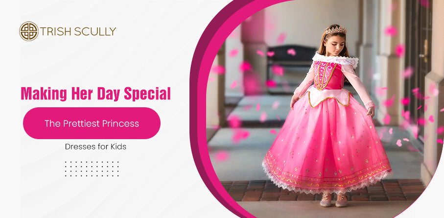 Making Her Day Special: The Prettiest Princess Dresses for Kids