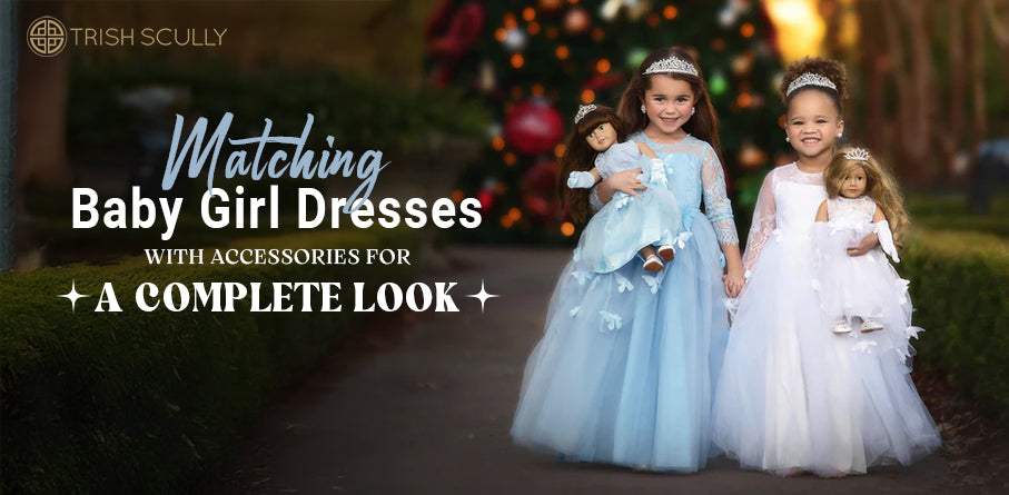 Matching Baby Girl Dresses with Accessories for a Complete Look