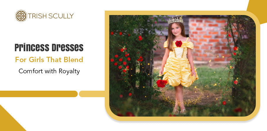 Princess Dresses for Girls That Blend Comfort with Royalty