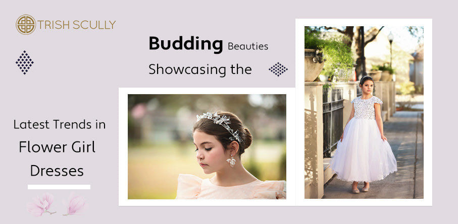Budding Beauties: Showcasing the Latest Trends in Flower Girl Dresses
