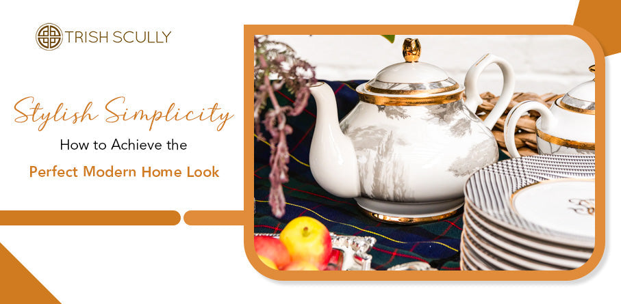 Stylish Simplicity: How to Achieve the Perfect Modern Home Look