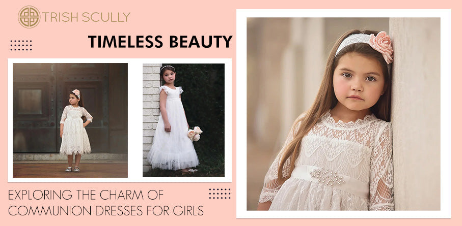 Timeless Beauty: Exploring the Charm of Communion Dresses for Girls