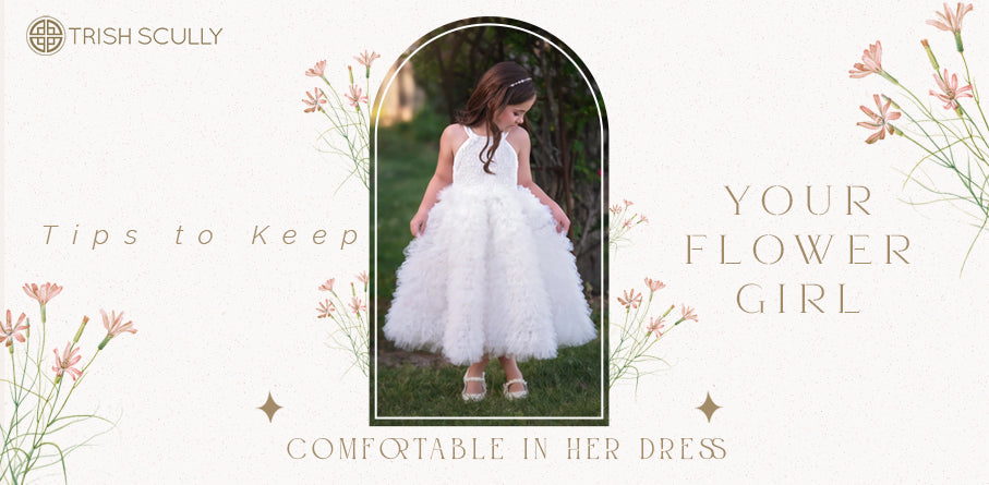 Tips to Keep Your Flower Girl Comfortable in Her Dress