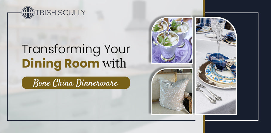 Transforming Your Dining Room with Bone China Dinnerware