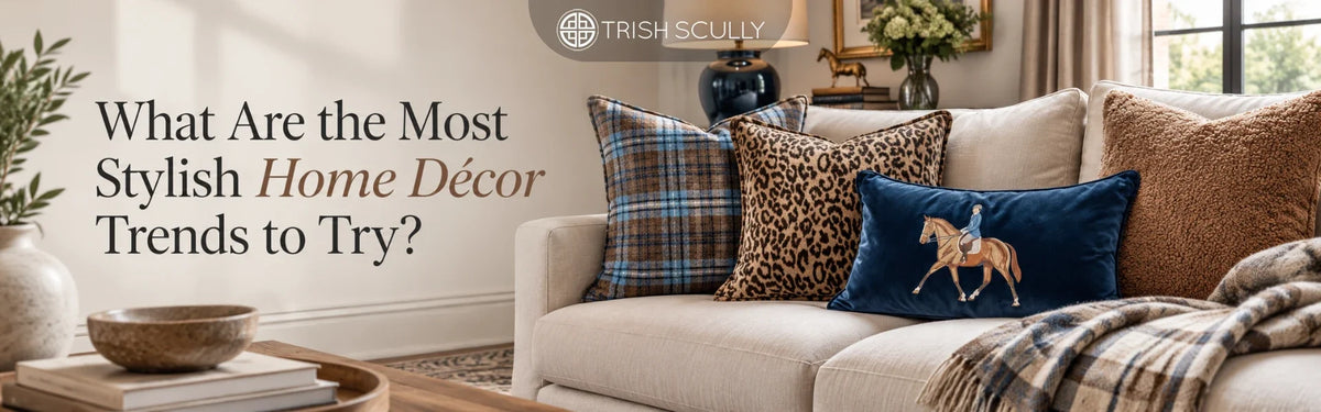 What Are the Most Stylish Home Décor Trends to Try?